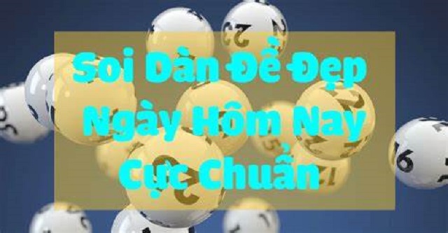 Soi cầu dàn đề hôm nay chính xác nhất