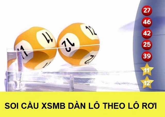 Soi cầu xsmb dàn lô theo lô rơi